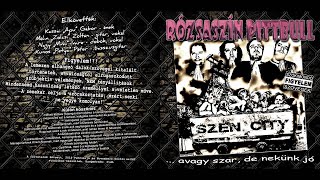 Ne fogazz Pipő - Rózsaszín Pittbull (2012) - Szén City
