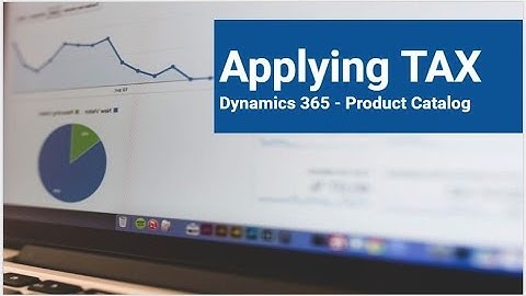 TAX Configuration in Dynamics 365