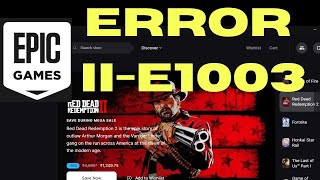 Epic Game Launcher Error II E1003 on Windows 11 Fixed