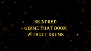 Skindred - Gimme That Boom 98 bpm drumless