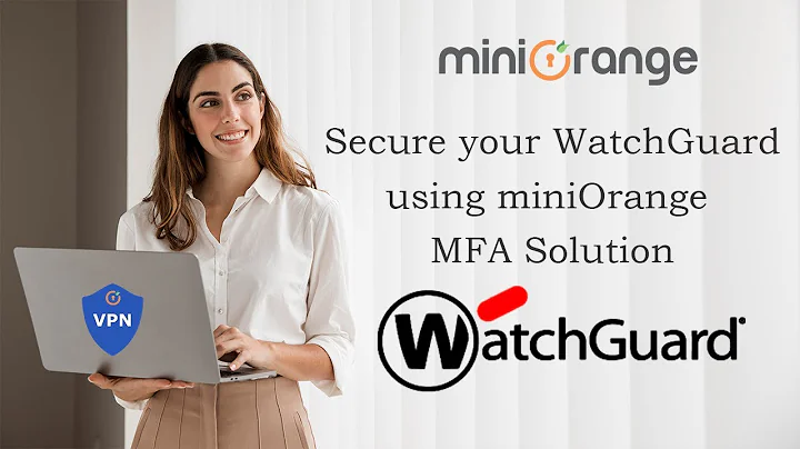 Two-factor Authentication (2FA) for WatchGuard VPN | How to Secure WatchGuard using MFA/2FA?