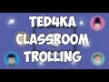 Ted4ka and arabadjiew classroom trolling compilation