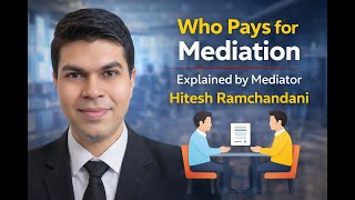 Who Pays for Mediation, Explained by Mediator Hitesh Ramchandani - Legal Brief Case