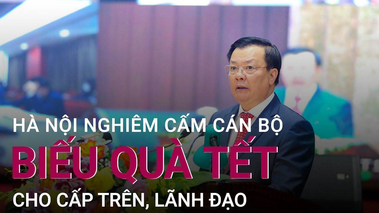 quà tết hà nội  New  Hà Nội nghiêm cấm cán bộ biếu quà Tết cho lãnh đạo, cấp trên | VTC Now