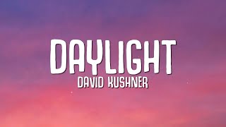 David Kushner - Daylight (Lyrics) \