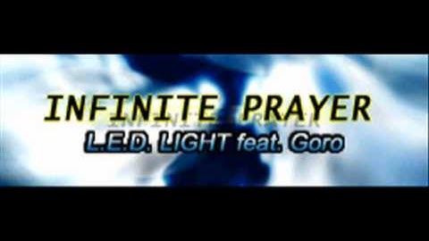 L.E.D. LIGHT feat. GORO - INFINITE PRAYER (HQ)