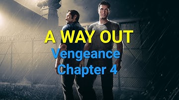 A Way Out :- Vengeance Chapter 4