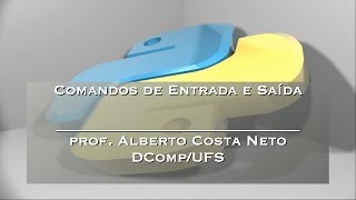 Comandos de Entrada e Saída
