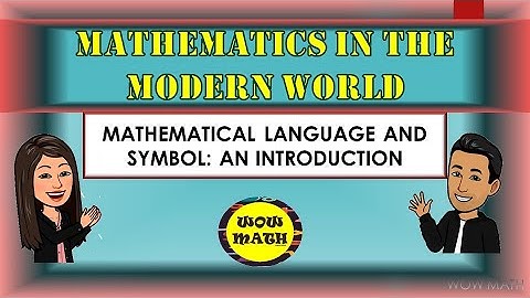 MATHEMATICAL LANGUAGE AND SYMBOL: AN INTRODUCTION || MATHEMATICS IN THE MODERN WORLD