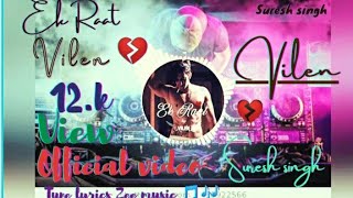 Vilen - Ek raat (official video) vilen Ek raat best dj song vibration mix official suresh sing vilen