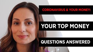 Coronavirus and Your Money: Your Financial Questions Answered