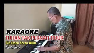 KARAOKE|TUHAN TAK PERNAH TIDUR|EMEN SERAM WILIK#nadapria#lagu#rohani#trending#top#hits#coversong