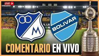 Millonarios vs Bolívar | EN VIVO | Comentario/Reacción