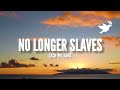 Miniature de la vidéo de la chanson No Longer Slaves