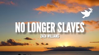 No Longer Slaves | Zach Williams (Lyrics) chords