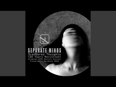 Separate Minds — Scattered Thoughts (Original 1993 Detroit Version)