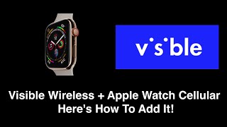 Does Visible Wireless Support Apple Watch Cellular? It FINALLY Does & Here's How To Add It!