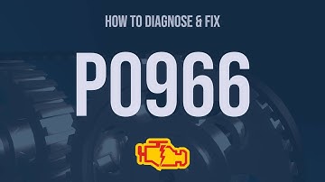 How to Diagnose and Fix P0966 Engine Code - OBD II Trouble Code Explain