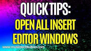 Quick Tips: Open All Channel Insert Editors