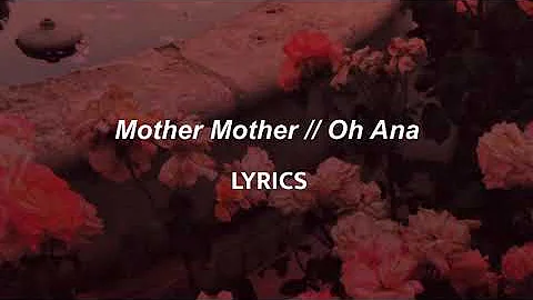 Mother Mother // Oh Ana (LYRICS)