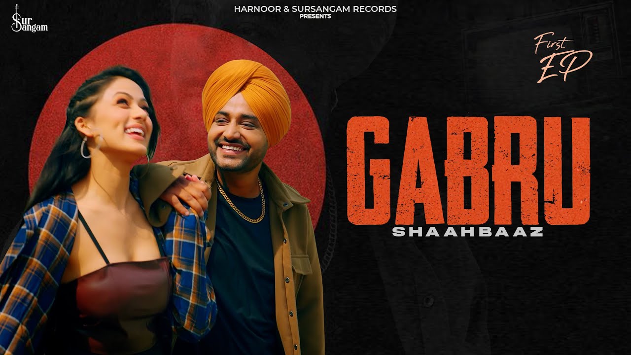 Gabru Official Video All About Love  EP  Shaahbaaz  Latest Punjabi Song  New Punjabi Song