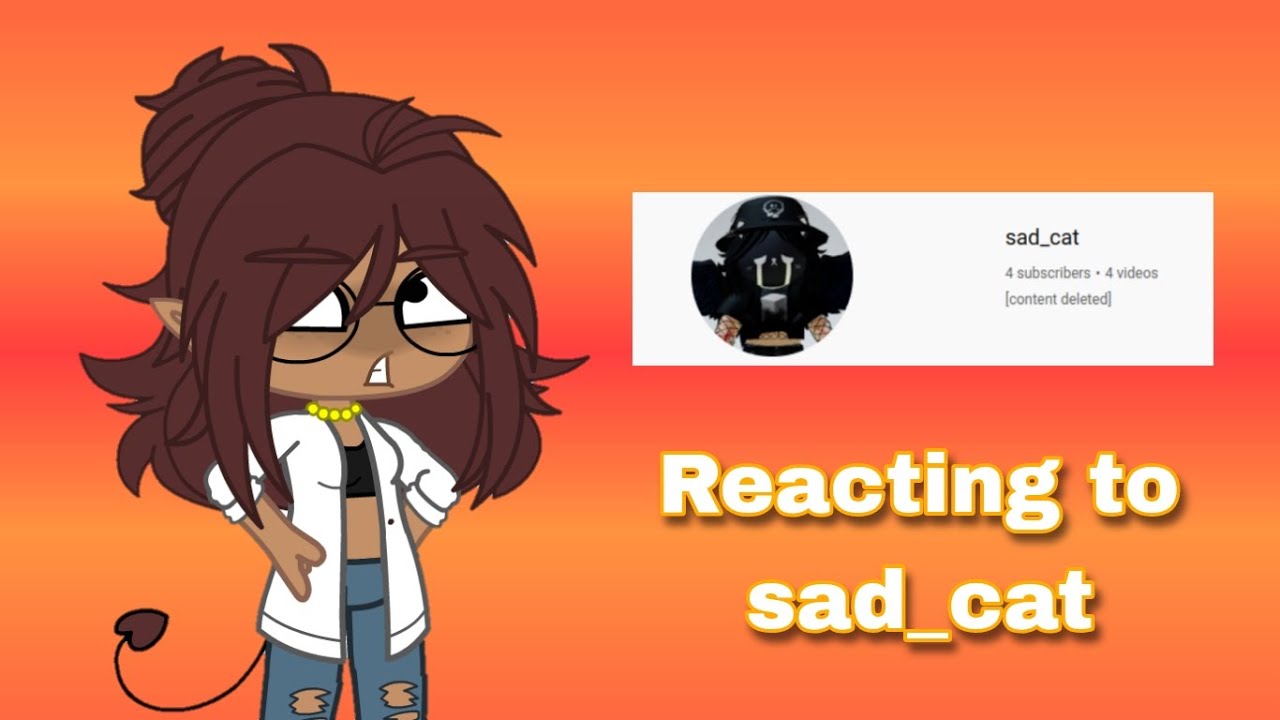Reacting to sad_cat (Rant) - YouTube