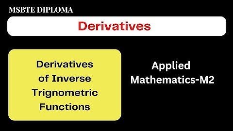 Derivatives-04//Derivatives of Inverse Trigonometric Functions//MSBTE Diploma//Applied Math//2nd Sem