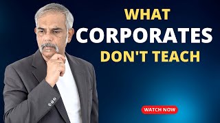 5 Life wisdoms: Corporates dont teach their professionals