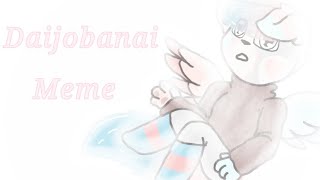 Daijobanai Meme // Birthday Gift // (loop)