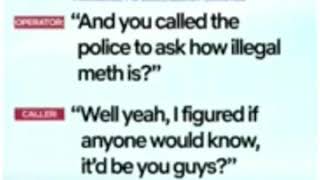 Man calls 911 to ask how bad Meth is *Funny*