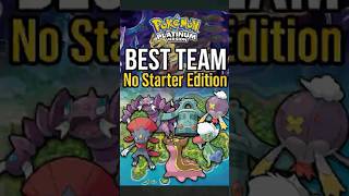 The BEST Team in Pokemon Platinum (No Starter Edition)