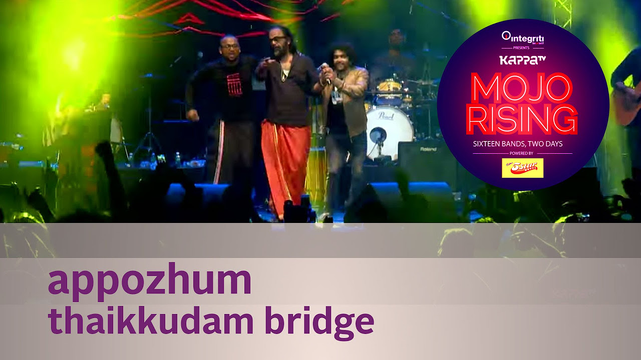 Appozhum    Thaikkudam Bridge   Live at Kappa TV Mojo Rising