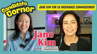 Candidate Corner: Jane Kim for CA Insurance Commissioner