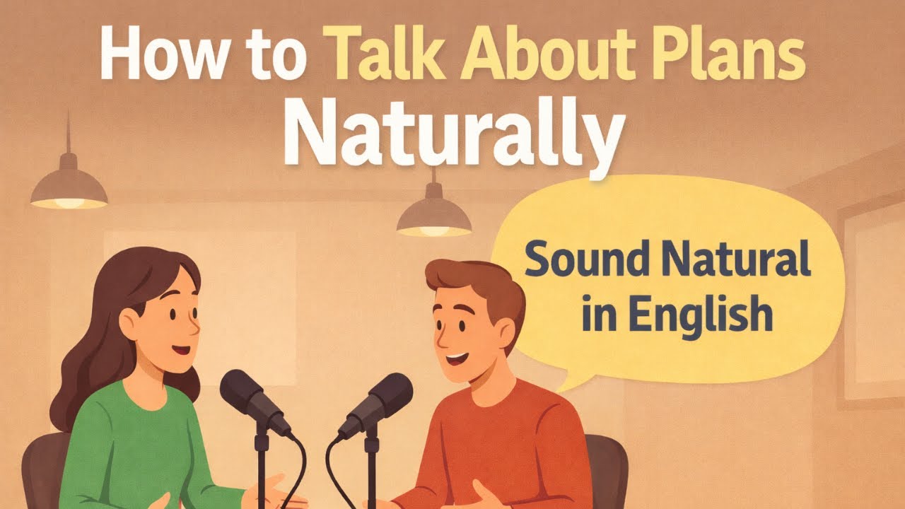 How to Talk About Plans in English | Speak Naturally