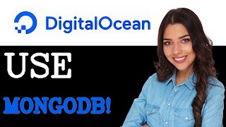 How To Use DigitalOcean Managed MongoDB (2025)