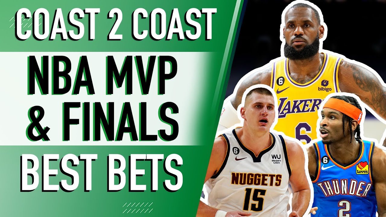NBA MVP Best Bets And Early NBA Finals Predictions NBA Futures Bets nba-mvp-best-bets-and-early-nba-finals-predictions-nba-futures-bets