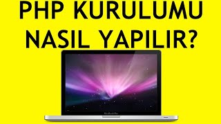 Macbook Php Kurulumu Nasıl Yapılır?