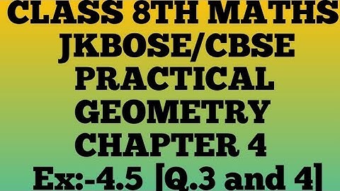 Class 8th maths /NCERT/ (chap. 4) Ex.4.5 (Q.3 and 4)jkbose/cbse practical geometry