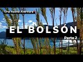 El Bolsón (Parte 2) - El Hoyo -  Lago Puelo