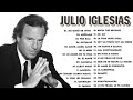 Julio Iglesias Songs ❤️ Julio Iglesias Exitos Sus Mejores Canciones