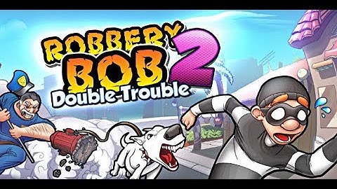 Robbery Bob 2: Double Trouble iOS / Android - Gameplay Video Part 1 by d_point world