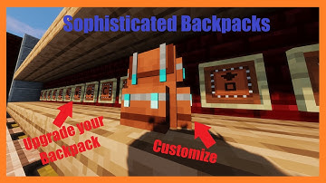 Guide to Sophisticated Backpacks PART 2, Upgrade Modules (1.19, 1.18, 1.16)