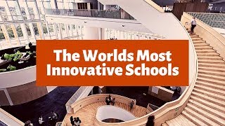 10 MOST INNOVATIVE SCHOOLS IN THE WORLD