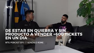 DE LA QUIEBRA AL ÉXITO LA INSPIRADORA HISTORIA DEL CEO DE ROME // WTG EP 03 GONZALO ROME