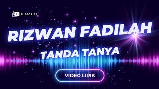 Download Lagu Video Lirik - Rizwan Fadilah - Tanda Tanya MP3 Download Lagu Video Lirik - Rizwan Fadilah - Tanda Tanya MP3