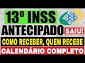 COMO RECEBER A ANTECIPAÇÃO DO 13º SALÁRIO DOS aposentados e pensionistas INSS CALENDÁRIO COMPLETO