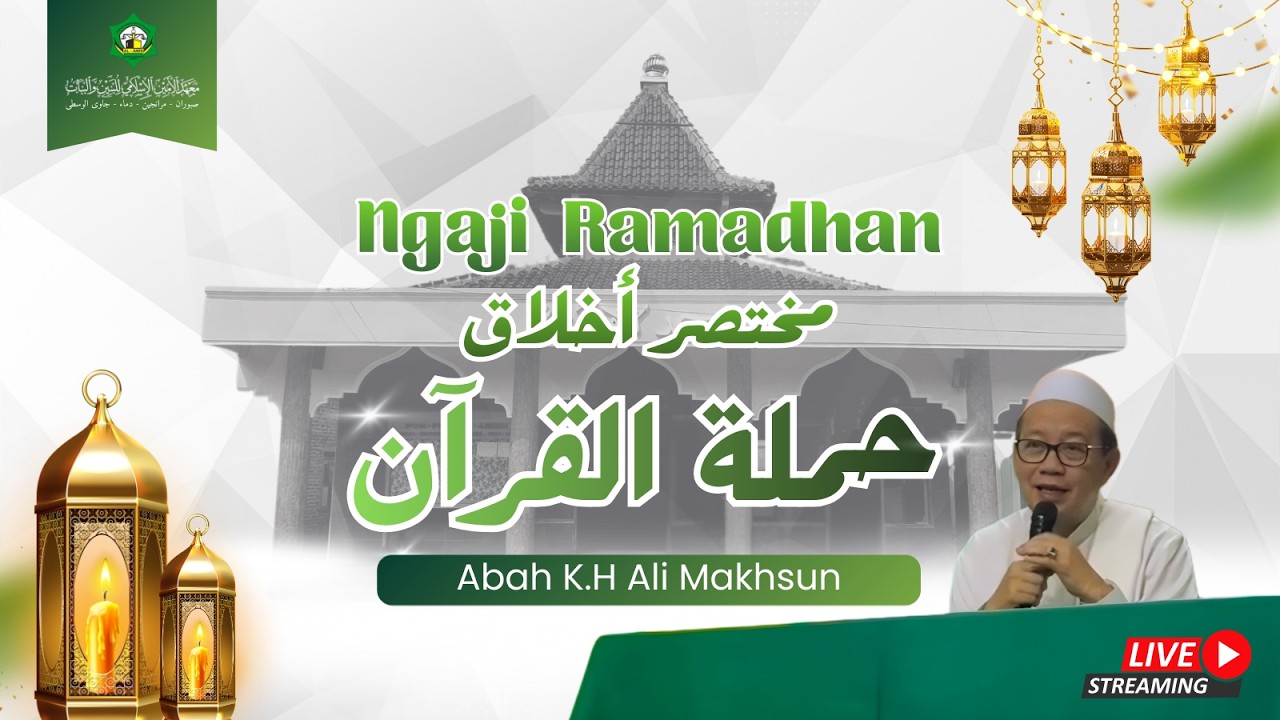 Ngaji Ramadhan ll Kitab Mukhtashor Akhlaq Hamalatil Qur'an ll KH. Ali Makhsun, M.S.I.