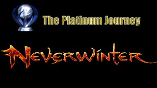 The Platinum Journey #1 : Neverwinter