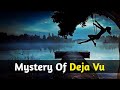 Mystery of Deja Vu  | Why we Experience DEJA VU 😱 | Hindi/Urdu
