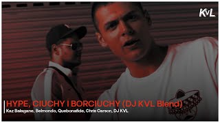 Hype, Ciuchy I Borciuchy Dj Kvl Blend